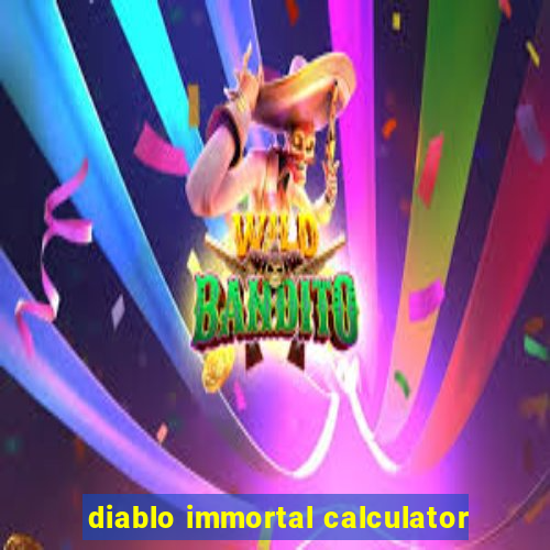 diablo immortal calculator